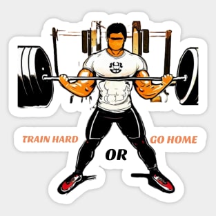 MEN WORKOUT: TRAIN HARD OR GO HOME Sticker